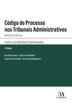 Código de Processo nos Tribunais Administrativos - Anotações Práticas - 2ª Edição
