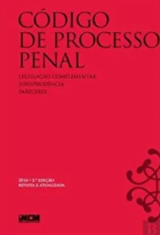 Código de Processo Penal - Legislação Complementar, Jurisprudência, Pareceres