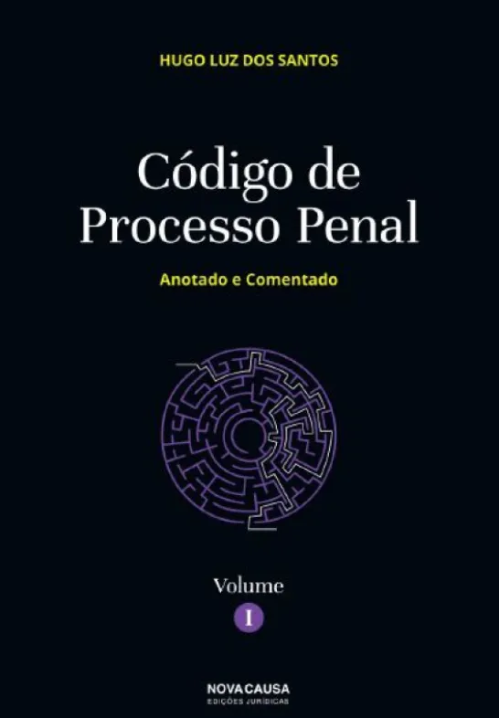 Código de Processo Penal Volume I - Anotado e Comentado