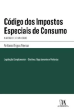 Código dos Impostos Especiais de Consumo - Anotado e Atualizado