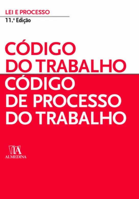 Código do Trabalho - Código de Processo do Trabalho - 11ª Edição