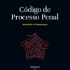 Código Processo Penal Volume V Tomo I - Anotado e Comentado