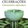 Celebrações Catecumenais e Quaresmais
