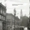 Cidade de Pedra - A Arquitectura do Porto