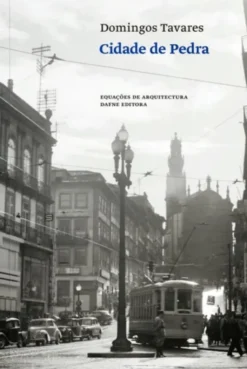 Cidade de Pedra - A Arquitectura do Porto