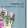 Cognição e Aprendizagem - Abordagem Neuropsicológica e Psicopedagógica