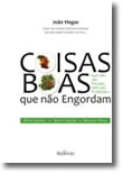 Coisas Boas Que não são Pecado, nem são Proibidas e que não Engordam