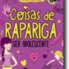 Coisas de Rapariga - Ser Adolescente