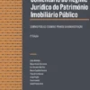 Comentário ao Regime Jurídico do Património Imobiliário Público - Domínio Público e Domínio Privado da Administração - 2ª Edição