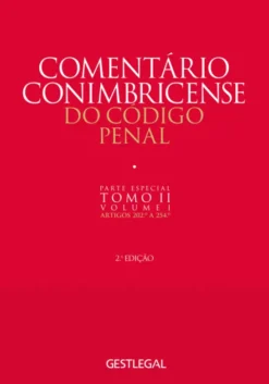 Comentário Conimbricense do Código Penal - Parte Especial - Tomo II - Vol. I