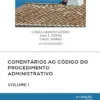 Comentários ao Código do Procedimento Administrativo - Volume I