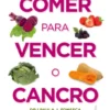 Comer para Vencer o Cancro