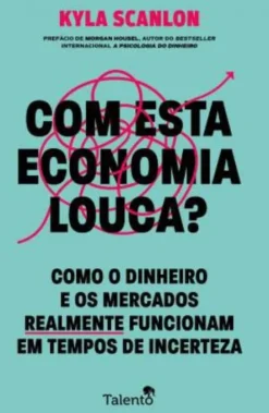Com Esta Economia Louca?