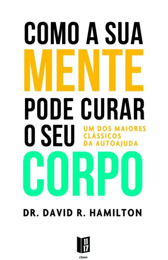 Como a Sua Mente Pode Curar o Seu Corpo