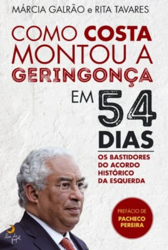 Como Costa Montou a Geringonça em 54 Dias