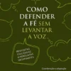 Como Defender a Fé sem Levantar a Voz - Respostas Civilizadas a Perguntas Desafiantes