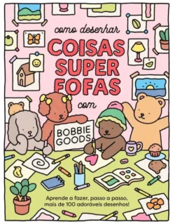 Como Desenhar Coisas Super Fofas com Bobbie Goods