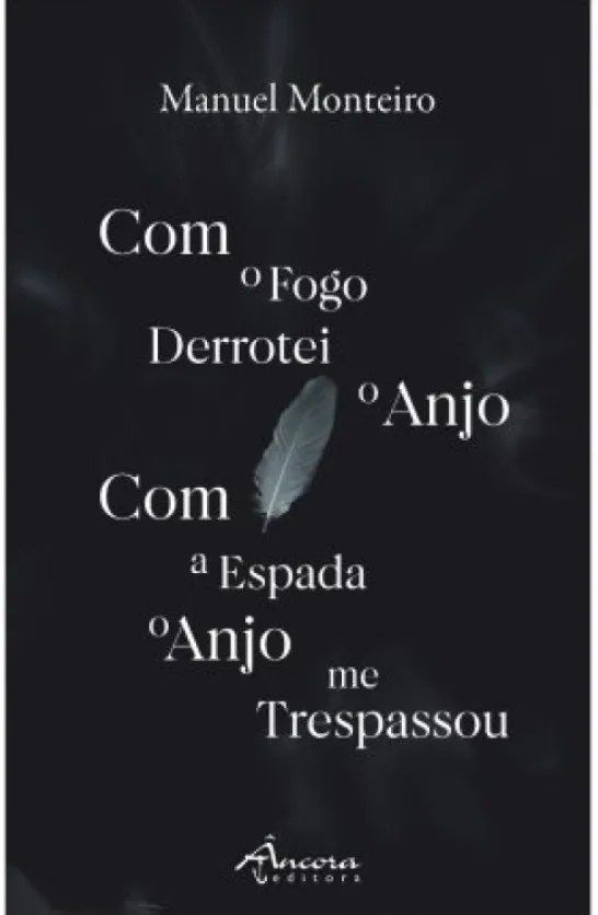 Com o Fogo Derrotei o Anjo - Com a Espada o Anjo me Trespassou