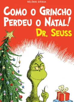 Como o Grincho Perdeu o Natal! (A partir do livro Como o Grincho Roubou o Natal! de Dr. Seuss)