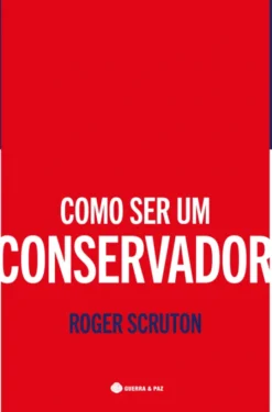 Como Ser um Conservador