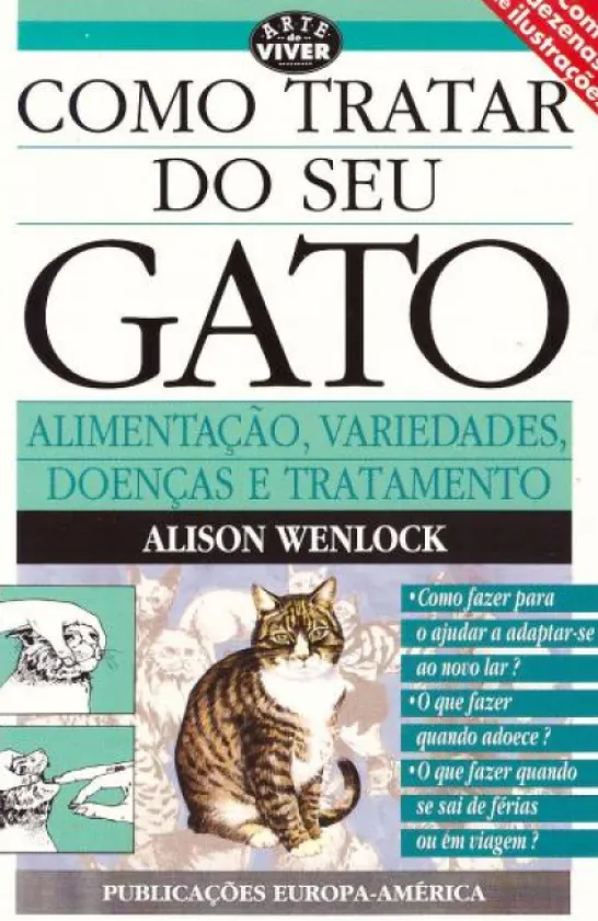 Como Tratar do Seu Gato - Alimentação, Variedades, Doenças e Tratamentos