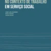 Competências no contexto de trabalho em Serviço Social