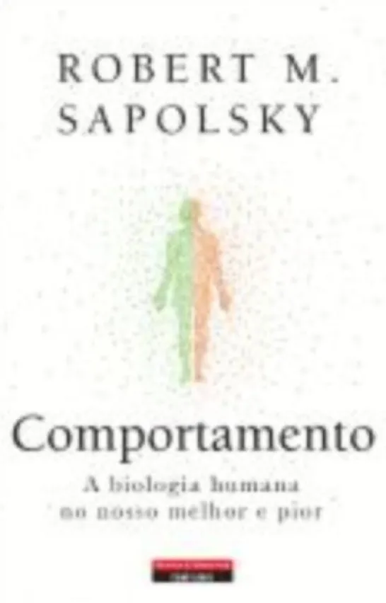 Comportamento: a biologia humana no nosso melhor e pior