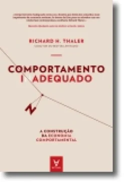 Comportamento Inadequado - A construção da economia comportamental