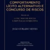 Comportamento Lícito Alternativo e Concurso de Riscos