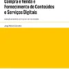 Compra e Venda e Fornecimento de Conteúdos e Serviços Digitais - Anotação ao Decreto-Lei Nº 84/2021, de 18 de Outubro