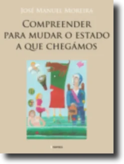 Compreender para Mudar o Estado a que Chegámos