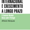 Comércio Internacional e Crescimento a Longo Prazo: o contexto mundial, notas sobre Portugal