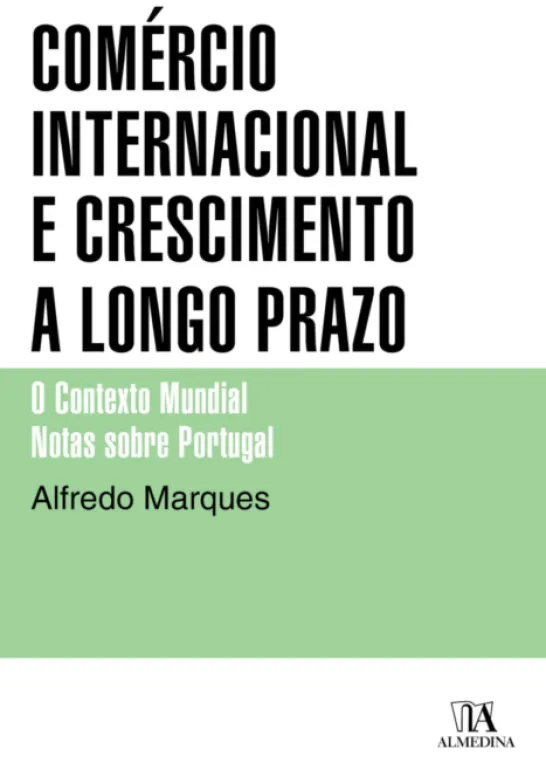 Comércio Internacional e Crescimento a Longo Prazo: o contexto mundial, notas sobre Portugal