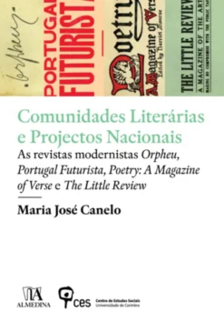 Comunidades Literárias e Projectos Nacionais - As Revistas Modernistas Orpheu, Portugal Futurista, Poetry: A Magazine of Verse e The Little Review