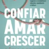 Confiar, Amar, Crescer