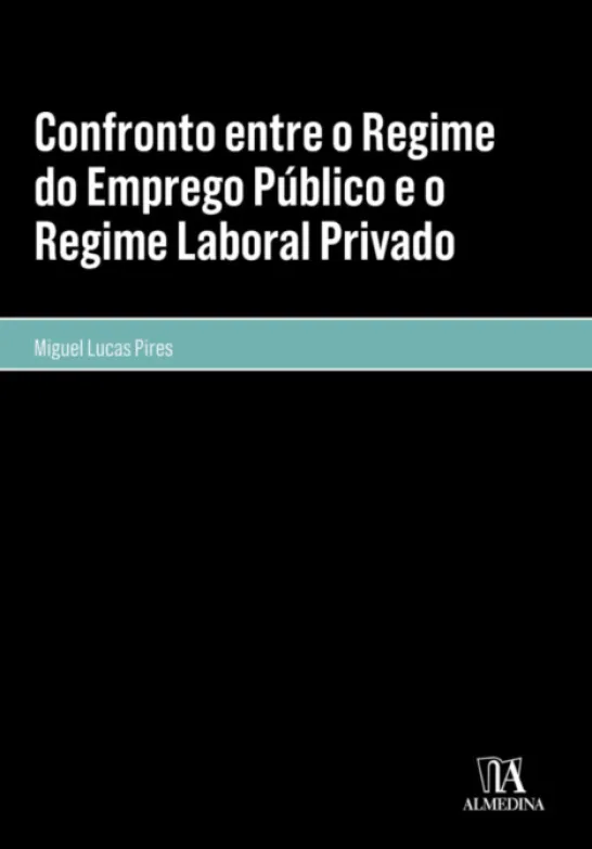 Confronto entre o Regime do Emprego Público e o Regime Laboral Privado