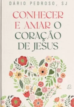 Conhecer e Amar o Coração de Jesus
