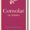 Consolar os Tristes: partilhar as lágrimas torna-nos melhores