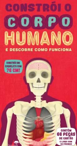 Constrói o Corpo Humano - E Descobre Como Funciona