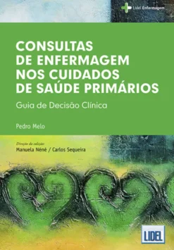 Consultas de Enfermagem nos Cuidados de Saúde Primários - Guia de Decisão Clínica