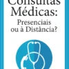 Consultas Médicas: Presenciais ou à Distância?