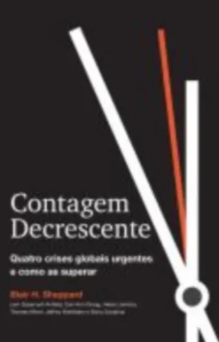 Contagem Decrescente - Quatro crises globais urgentes e como as superar