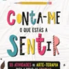 Conta-me o que estás a sentir