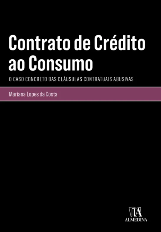 Contrato de Crédito ao Consumo - Um Estudo à Luz da Nova Diretiva (UE) 2023/2225 e o Necessário Reforço dos Direitos dos Consumidores