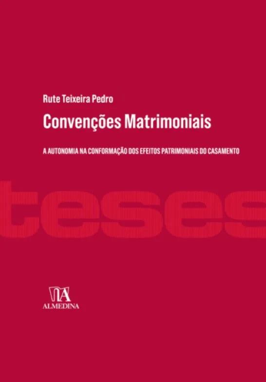 Convenções Matrimoniais - A autonomia na conformação dos efeitos patrimoniais do casamento