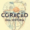 Coração: Uma História