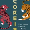 Coreia - Uma breve História do Norte e do Sul