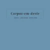 Corpos-em-devir - Kafka - Cortázar - Lispector