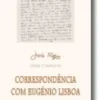 Correspondência com Eugénio Lisboa