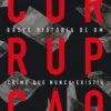 Corrupção - Breve História de um Crime que Nunca Existiu